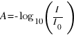 A = -log_{10}(I/I_0)