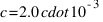 c = 2.0 \cdot 10^{-3}