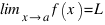 \lim_{x right a} f(x) = L