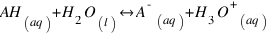 AH_{(aq)} + H_2O_{(l)} \ leftright A^-_{(aq)} + H_3O^+_{(aq)}