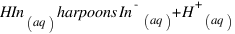 HIn_{(aq)} \ harpoons In^-_{(aq)} + H^+_{(aq)}