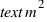 text{m}^2