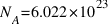 N _A = 6.022 * 10^23