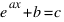 e^ax+b = c