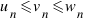 u_n \<= v_n \<= w_n