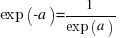 exp(-a) = {1}/{exp(a)}