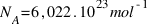 N _A = 6,022 . 10^{23}  mol^{-1}