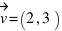 vec{v} = (2, 3)
