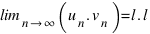 \lim_{n right infty} (u_n . v_n) = l . l'