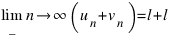 lim_{n right infty} (u_n + v_n) = l + l'