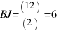 BJ = (12)/(2) = 6