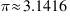 pi approx 3.1416
