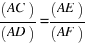 (AC)/(AD) = (AE)/(AF)