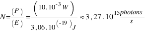 N = (P)/(E) = (10 . 10^{-3}  W)/(3,06 . 10^{-19)  J} approx 3,27 . 10^{15}  photons/s