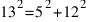 13^2 = 5^2 + 12^2