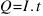 Q = I . t