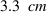 3.3~cm