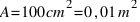 A = 100  cm^2 = 0,01  m^2