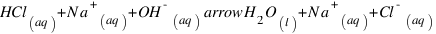 HCl_{(aq)} + N a^+_{(aq)} + OH^-_{(aq)} \ arrow H_2O_{(l)} + N a^+_{(aq)} + Cl^-_{(aq)}