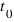 t_{0}