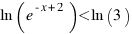 ln(e^{-x+2}) < ln(3)