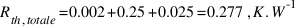 R_{th,totale} = 0.002 + 0.25 + 0.025 = 0.277 \, K.W^-1
