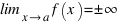 \lim_{x right a} f(x) = pm infty