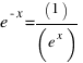 e^{-x} = (1)/(e^x)