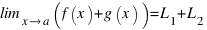\lim_{x right a} (f(x) + g(x)) = L_1 + L_2