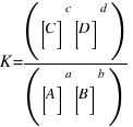 K = ([C]^c[D]^d)/([A]^a[B]^b)