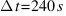 Delta{t} = 240 s