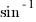 sin^{-1}