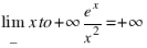 lim_{x to +infty} {e^x}/{x^2} = +infty