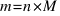m = n * M