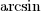 arcsin