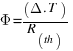 \Phi = (\Delta.T)/(R_{th)}