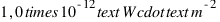 1{,}0 \times 10^{-12} \text{ W} \cdot \text{m}^{-2}