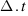 \Delta.t
