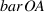 bar{OA}
