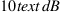 10  text{dB}
