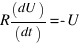 R (dU)/(dt) = -U