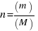 n = (m) / (M)
