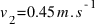 v_{2} = 0.45 m.s^{-1}