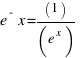 e ^- x = (1)/(e ^ x)