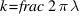 k = frac{2pi}{lambda}