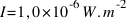 I = 1,0 * 10^-6 W.m^-2