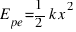 E_{pe} = 1 / 2 k x^2