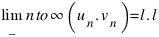 lim_{n to infty} (u_n . v_n) = l . l'