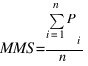 MMS = {sum{i=1}{n} P_i} / n