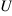 U